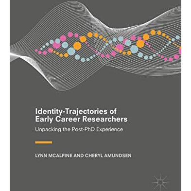 Identity-Trajectories of Early Career Researchers: Unpacking the Post-PhD Experi [Hardcover]