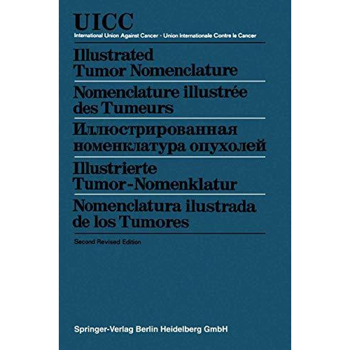 Illustrated Tumor Nomenclature / Nomenclature illustr?e des Tumeurs / ;;NAB@8@> [Paperback]