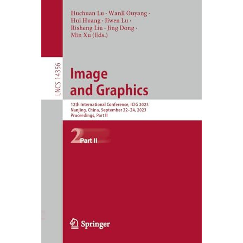 Image and Graphics: 12th International Conference, ICIG 2023, Nanjing, China, Se [Paperback]