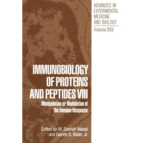 Immunobiology of Proteins and Peptides VIII: Manipulation or Modulation of the I [Paperback]