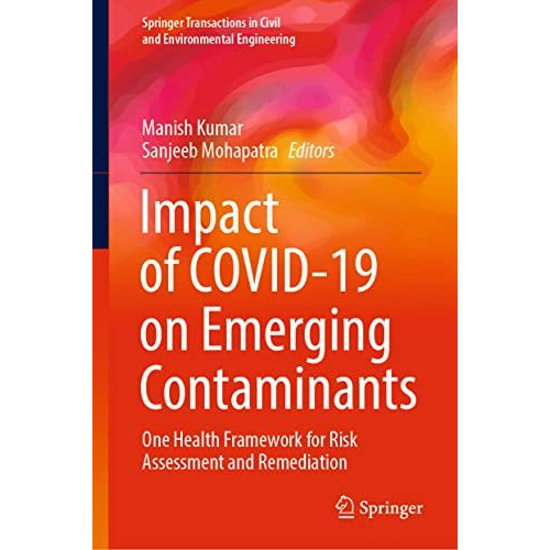 Impact of COVID-19 on Emerging Contaminants: One Health Framework for Risk Asses [Hardcover]