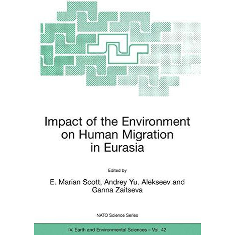 Impact of the Environment on Human Migration in Eurasia: Proceedings of the NATO [Paperback]