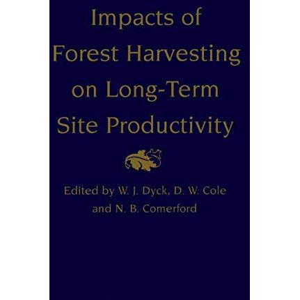 Impacts of Forest Harvesting on Long-Term Site Productivity [Paperback]