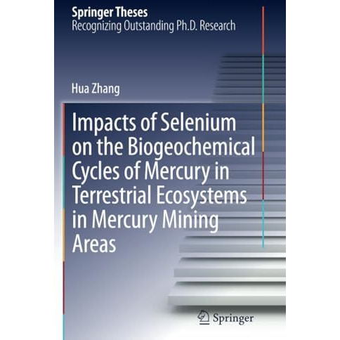 Impacts of Selenium on the Biogeochemical Cycles of Mercury in Terrestrial Ecosy [Paperback]