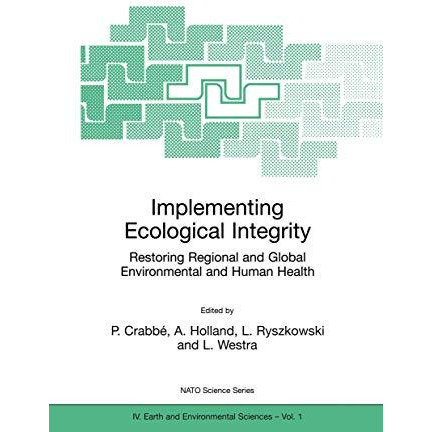 Implementing Ecological Integrity: Restoring Regional and Global Environmental a [Paperback]