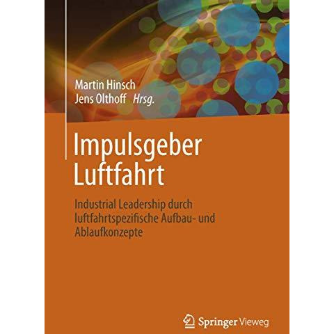 Impulsgeber Luftfahrt: Industrial Leadership durch luftfahrtspezifische Aufbau-  [Hardcover]