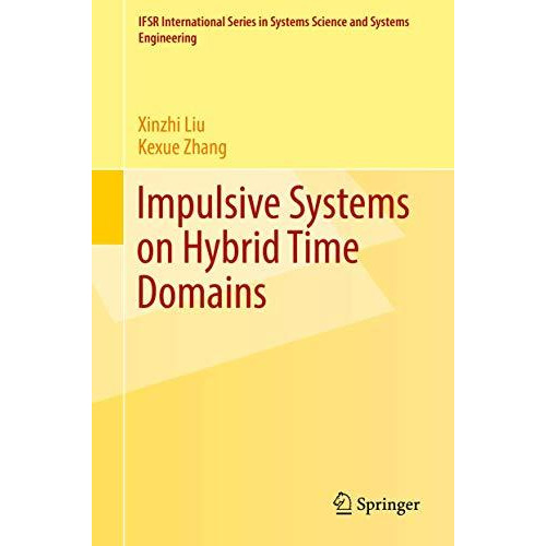 Impulsive Systems on Hybrid Time Domains [Hardcover]