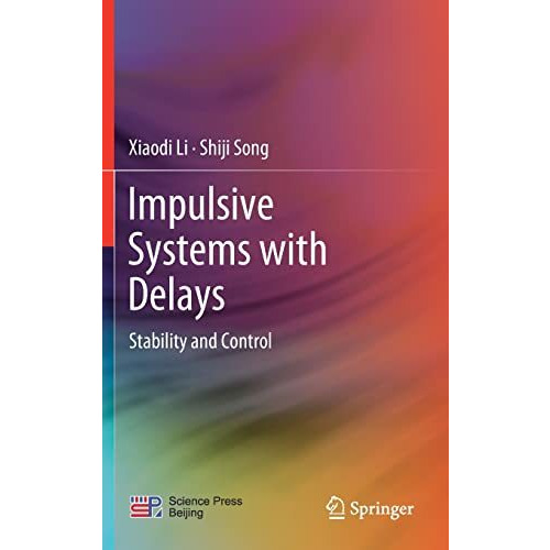 Impulsive Systems with Delays: Stability and Control [Hardcover]