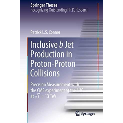 Inclusive b Jet Production in Proton-Proton Collisions: Precision Measurement wi [Hardcover]