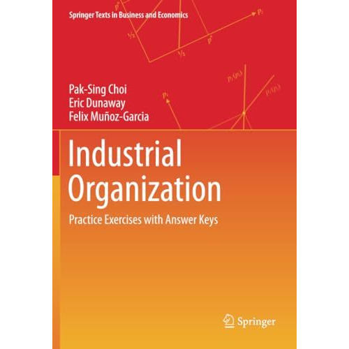 Industrial Organization: Practice Exercises with Answer Keys [Paperback]