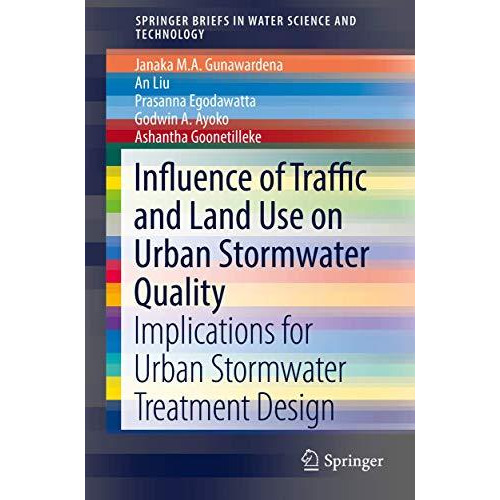 Influence of Traffic and Land Use on Urban Stormwater Quality: Implications for  [Paperback]