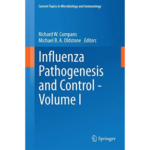 Influenza Pathogenesis and Control - Volume I [Hardcover]