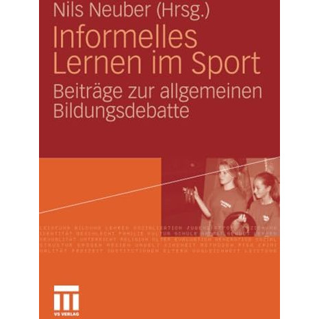 Informelles Lernen im Sport: Beitr?ge zur allgemeinen Bildungsdebatte [Paperback]