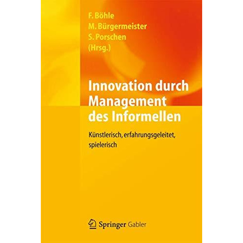 Innovation durch Management des Informellen: K?nstlerisch, erfahrungsgeleitet, s [Hardcover]