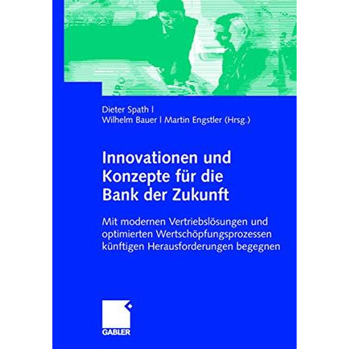 Innovationen und Konzepte f?r die Bank der Zukunft: Mit modernen Vertriebsl?sung [Hardcover]