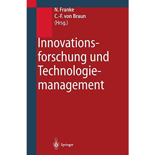 Innovationsforschung und Technologiemanagement: Konzepte, Strategien, Fallbeispi [Paperback]