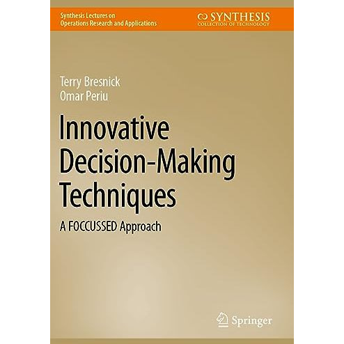 Innovative Decision-Making Techniques: A FOCCUSSED Approach [Paperback]