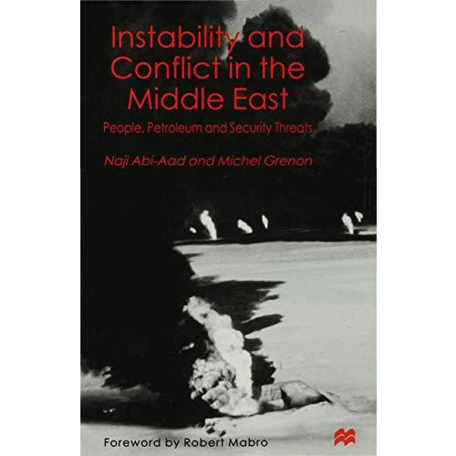 Instability and Conflict in the Middle East: People, Petroleum and Security Thre [Hardcover]