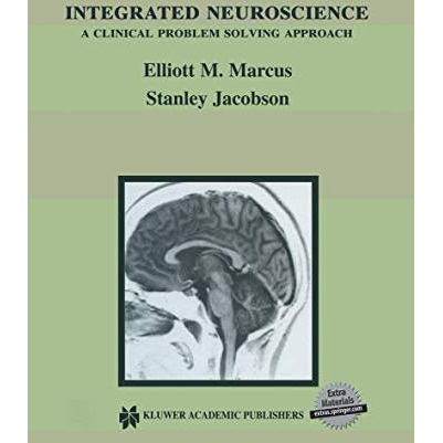 Integrated Neuroscience: A Clinical Problem Solving Approach [Paperback]