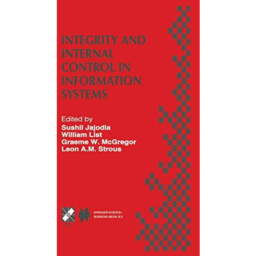 Integrity and Internal Control in Information Systems: IFIP TC11 Working Group 1 [Hardcover]