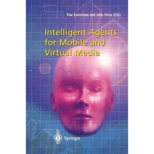 Intelligent Agents for Mobile and Virtual Media [Paperback]