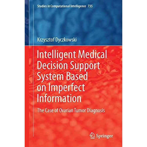 Intelligent Medical Decision Support System Based on Imperfect Information: The  [Hardcover]