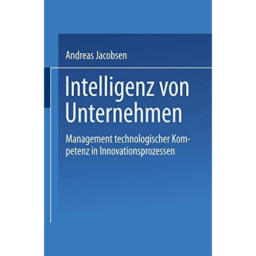 Intelligenz von Unternehmen: Management technologischer Kompetenz in Innovations [Paperback]