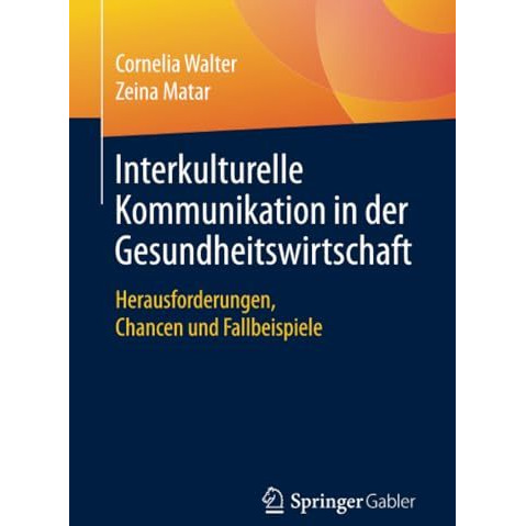 Interkulturelle Kommunikation in der Gesundheitswirtschaft: Herausforderungen, C [Paperback]