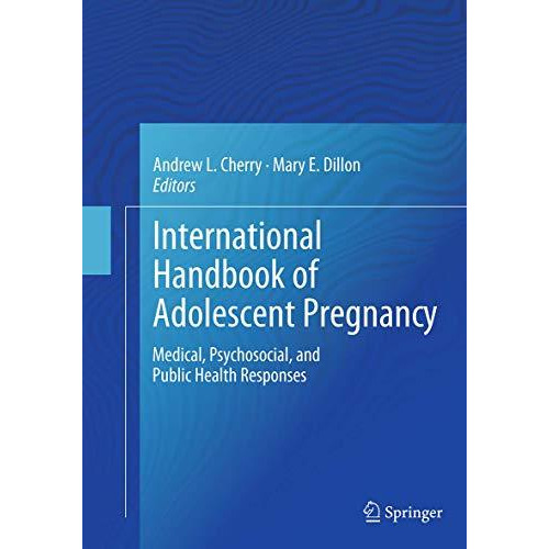 International Handbook of Adolescent Pregnancy: Medical, Psychosocial, and Publi [Paperback]