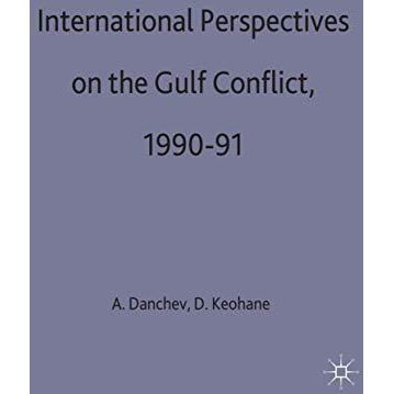 International Perspectives on the Gulf Conflict, 1990-91 [Hardcover]