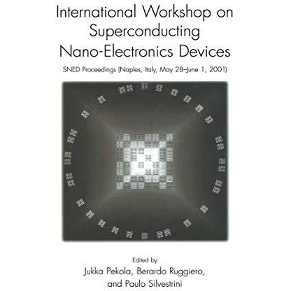 International Workshop on Superconducting Nano-Electronics Devices: SNED Proceed [Paperback]