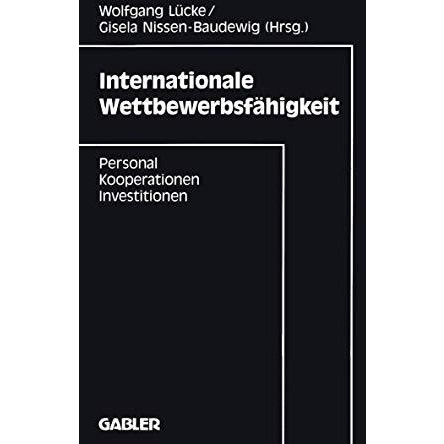 Internationale Wettbewerbsf?higkeit: Personal, Kooperationen, Investitionen [Paperback]