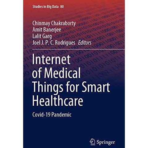 Internet of Medical Things for Smart Healthcare: Covid-19 Pandemic [Paperback]