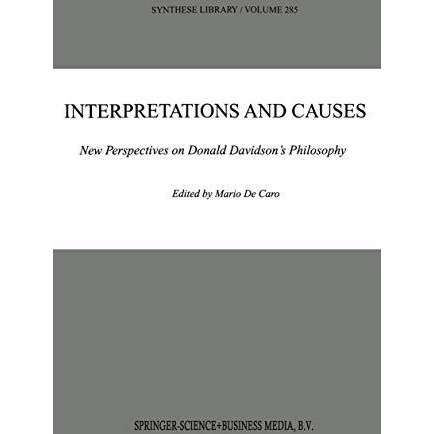 Interpretations and Causes: New Perspectives on Donald Davidsons Philosophy [Paperback]