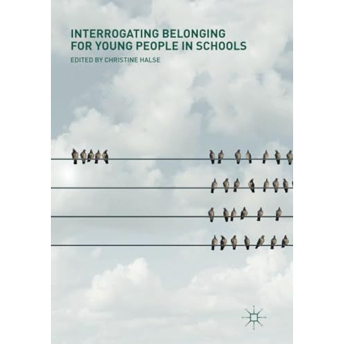 Interrogating Belonging for Young People in Schools [Paperback]