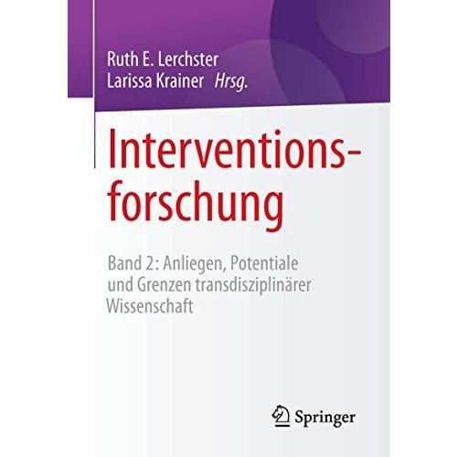 Interventionsforschung: Band 2: Anliegen, Potentiale und Grenzen transdisziplin? [Paperback]