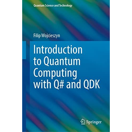 Introduction to Quantum Computing with Q# and QDK [Hardcover]