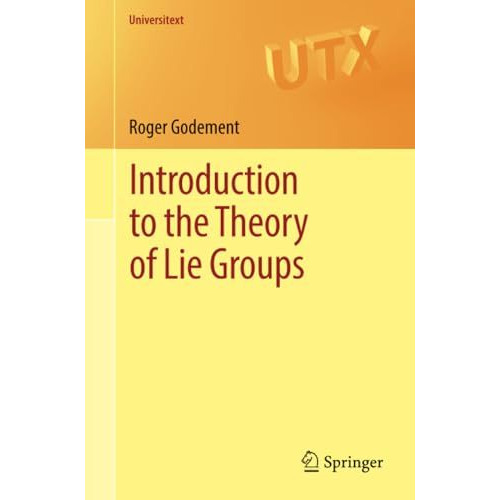 Introduction to the Theory of Lie Groups [Paperback]