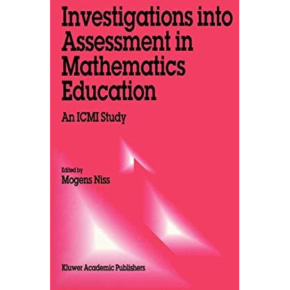 Investigations into Assessment in Mathematics Education: An ICMI Study [Paperback]