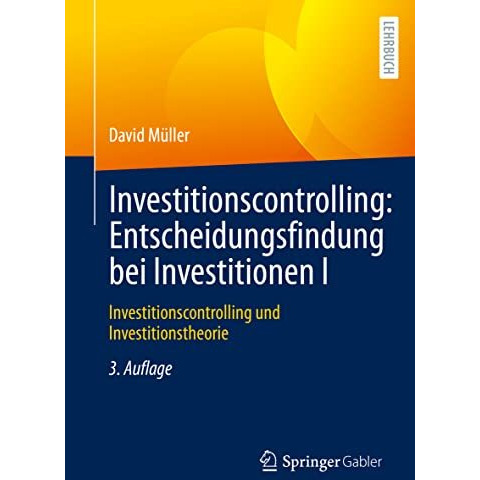 Investitionscontrolling: Entscheidungsfindung bei Investitionen I: Investitionsc [Paperback]