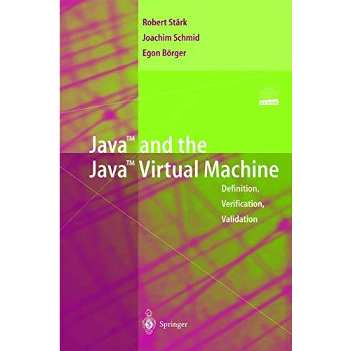 Java and the Java Virtual Machine: Definition, Verification, Validation [Hardcover]