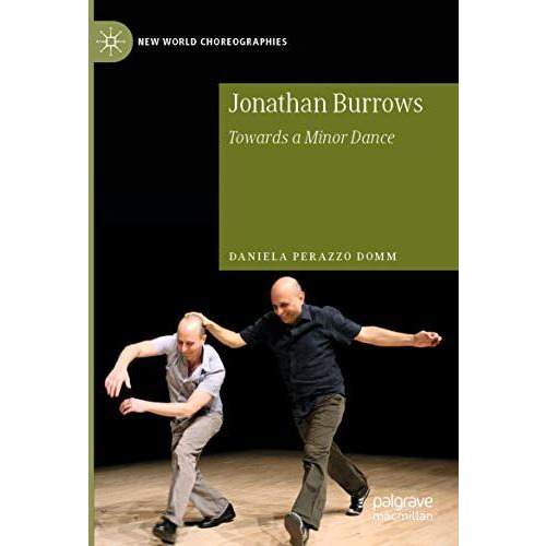 Jonathan Burrows: Towards a Minor Dance [Paperback]