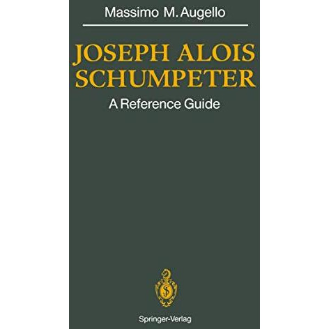 Joseph Alois SCHUMPETER: A Reference Guide [Paperback]