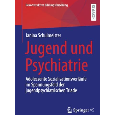 Jugend und Psychiatrie: Adoleszente Sozialisationsverl?ufe im Spannungsfeld der  [Paperback]