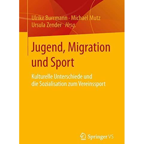 Jugend, Migration und Sport: Kulturelle Unterschiede und die Sozialisation zum V [Paperback]