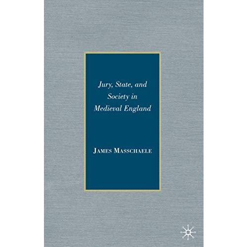 Jury, State, and Society in Medieval England [Hardcover]