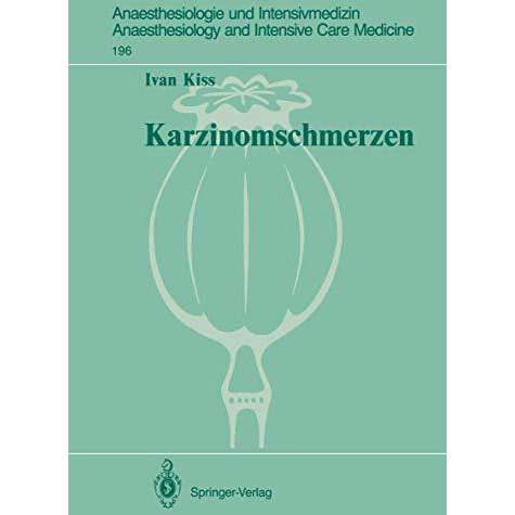 Karzinomschmerzen: Tierexperimentelle und klinische Untersuchungen [Paperback]