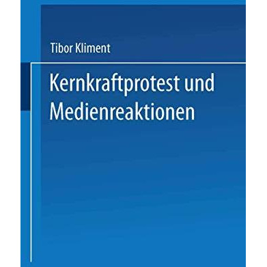 Kernkraftprotest und Medienreaktionen: Deutungsmuster einer Widerstandsbewegung  [Paperback]