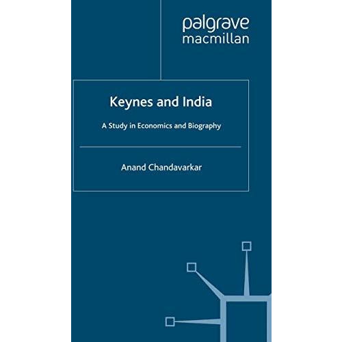 Keynes and India: A Study in Economics and Biography [Paperback]