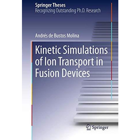 Kinetic Simulations of Ion Transport in Fusion Devices [Paperback]